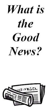 Gospel Tract:  What is the Good News?